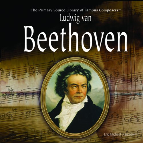 9781404227712: Ludwig Van Beethoven (Primary Source Library of Famous Composers)