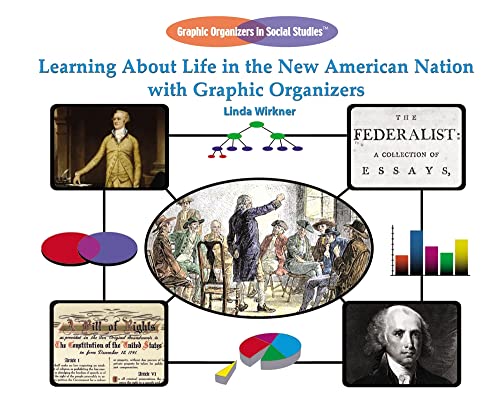 Stock image for Learning About Life in the New American Nation With Graphic Organizers (Graphic Organizers in Social Studies) for sale by The Book Cellar, LLC