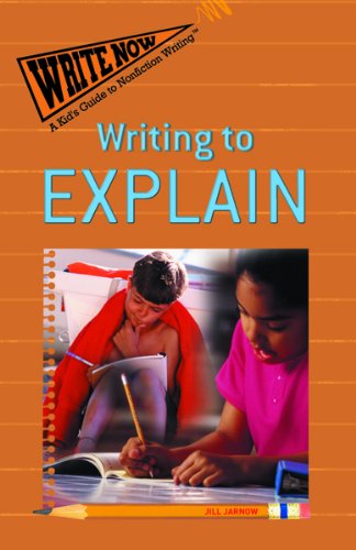 Writing to Explain (Write Now) (9781404228337) by Jarnow, Jill