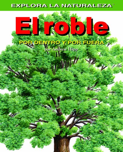 9781404228641: Roble/oak Tree: Por Dentro Y Por Fuera / Inside And Out (Explora la Naturaleza)