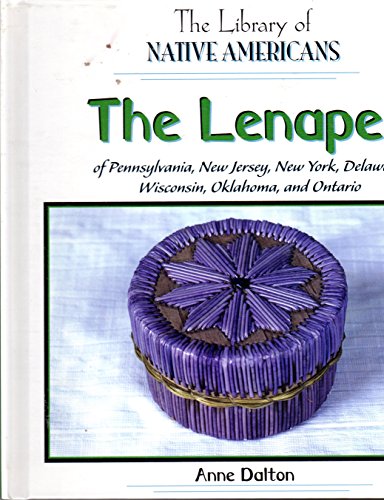 Stock image for The Lenape of Pennsylvania, New Jersey, New York, Delaware, Wisconsin, Oklahoma, And Ontario (The Library of Native Americans) for sale by ZBK Books