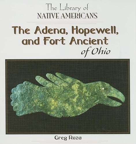 9781404228740: The Adena, Hopewell, and Fort Ancient of Ohio (The Library of Native Americans)