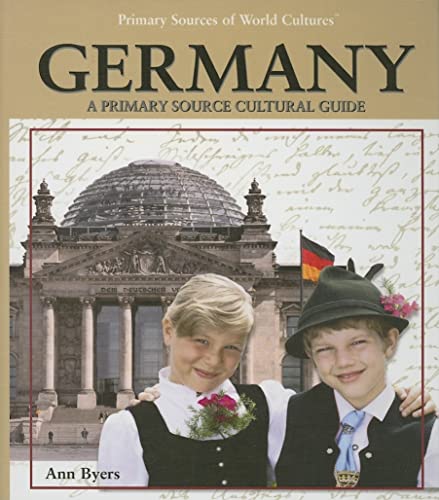 Germany: A Primary Source Culture Guide (Primary Sources of World Cultures, 3) (9781404229105) by Byers, Ann