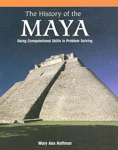 Beispielbild fr The History of the Maya : Using Computational Skills in Problem Solving zum Verkauf von Better World Books