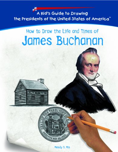 9781404229921: How to Draw the Life and Times of James Buchanan