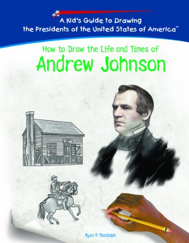 Imagen de archivo de How to Draw the Life and Times of Andrew Johnson a la venta por Better World Books