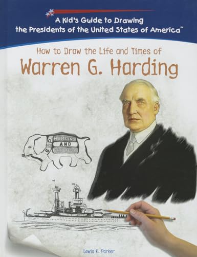 Imagen de archivo de How to Draw the Life and Times of Warren G. Harding a la venta por Better World Books