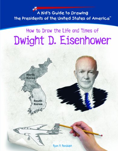 Imagen de archivo de How to Draw the Life and Times of Dwight D. Eisenhower (Kid's Guide to Drawing the Presidents of the United States of America) a la venta por HPB-Diamond