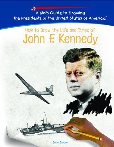 Stock image for How to Draw the Life and Times of John Fitzgerald Kennedy (Kid's Guide to Drawing the Presidents of the United States of America) for sale by SecondSale