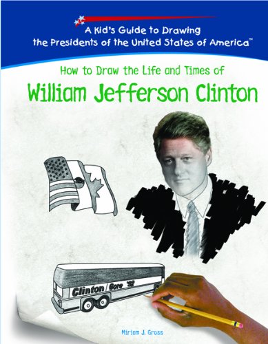 Beispielbild fr How to Draw the Life and Times of William Jefferson Clinton zum Verkauf von ThriftBooks-Dallas