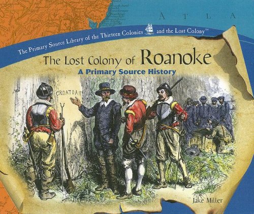 Beispielbild fr The Lost Colony of Roanoke (Primary Source Library of the Thirteen Colonies and the Lost Colony) zum Verkauf von More Than Words