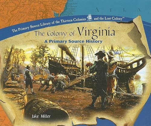 Stock image for The Colony of Virginia: A Primary Source History (Primary Source Library of the Thirteen Colonies and the Lost) for sale by More Than Words