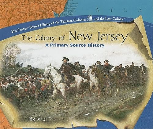 Beispielbild fr The Colony of New Jersey: A Primary Source History (Primary Source Library of the Thirteen Colonies and the Lost) zum Verkauf von More Than Words