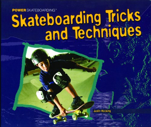 9781404230491: Skateboarding Tricks And Techniques (POWER SKATEBOARDING)