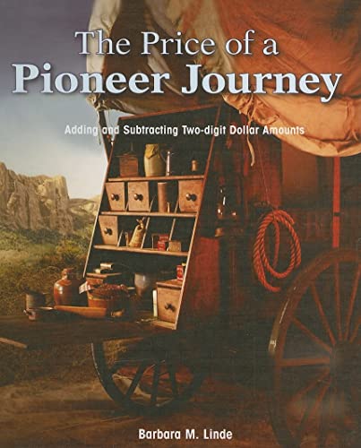 9781404233379: The Price of a Pioneer Journey: Adding and Subtracting Two-digit Dollar Amounts