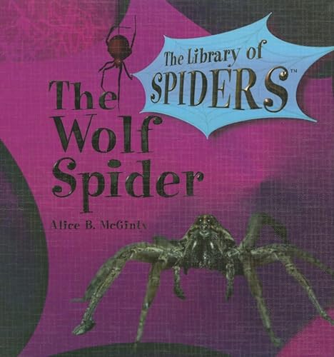 The Wolf Spider (Library of Spiders) (9781404233737) by McGinty, Alice B