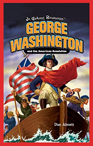 Stock image for George Washington And the American Revolution (Jr. Graphic Biographies) for sale by SecondSale