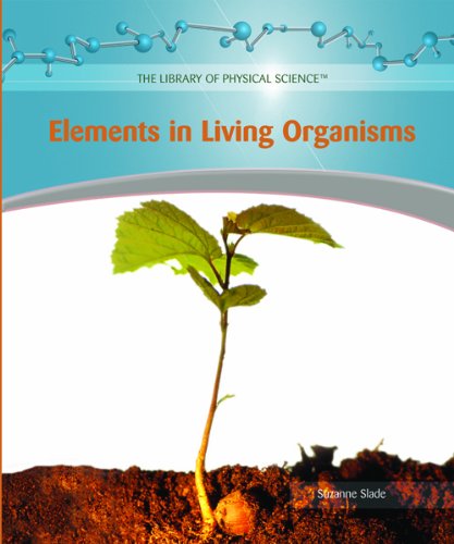 Beispielbild fr Elements in Living Organisms zum Verkauf von Better World Books