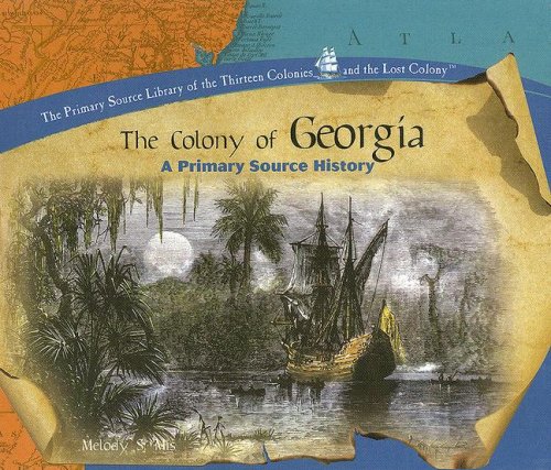 Stock image for The Colony of Georgia : A Primary Source History for sale by Better World Books