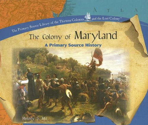 Beispielbild fr The Colony of Maryland : A Primary Source History zum Verkauf von Better World Books