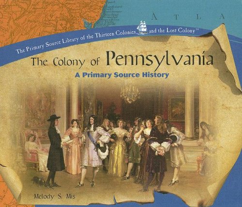 Stock image for The Colony of Pennsylvania : A Primary Source History for sale by Better World Books: West