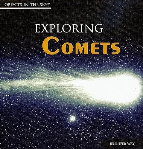 Exploring Comets (Objects in the Sky) (9781404234697) by Way, Jennifer