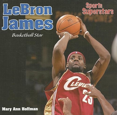 9781404235359: Lebron James: Basketball Star (Sports Superstars)