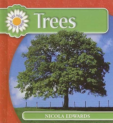 Trees (See How Plants Grow) (9781404235717) by Edwards, Nicola