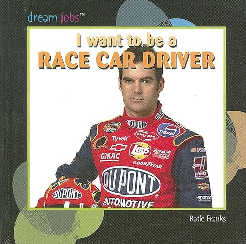 Imagen de archivo de I Want to Be a Race Car Driver (Dream Jobs) a la venta por SecondSale