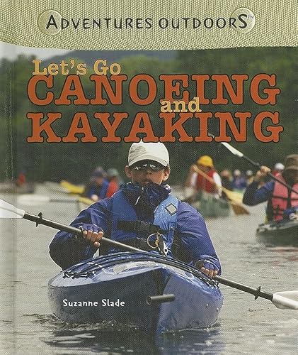 9781404236493: Let's Go Canoeing And Kayaking (Adventures Outdoors)
