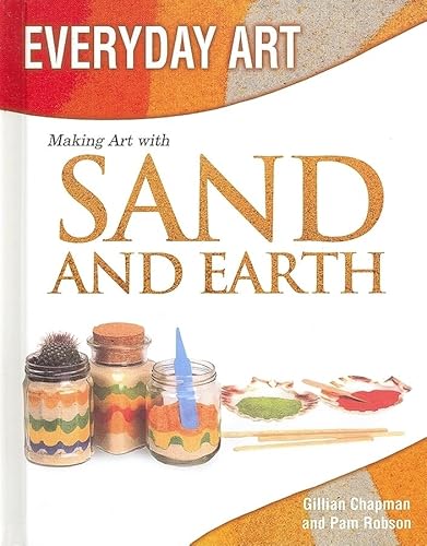 9781404237230: Making Art with Sand and Earth (Everyday Art)