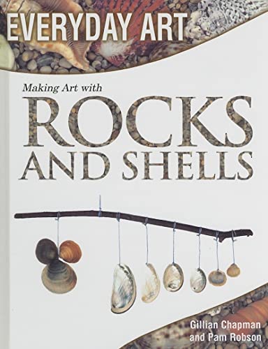 9781404237278: Making Art with Rocks and Shells (Everyday Art)