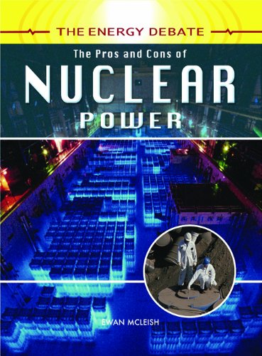 9781404237407: The Pros and Cons of Nuclear Power (The Energy Debate)