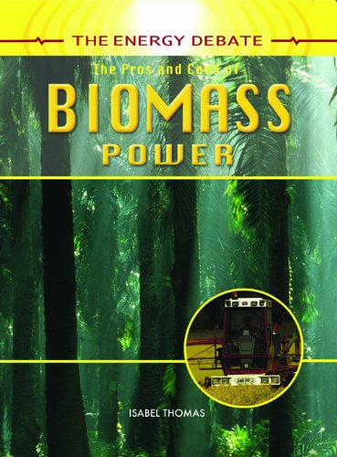 9781404237421: The Pros and Cons of Biomass Power (The Energy Debate)