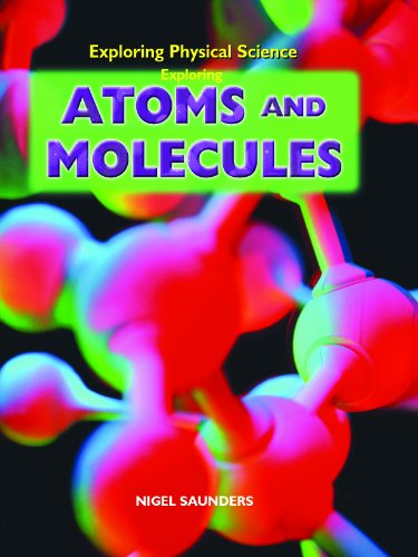 Stock image for Exploring Atoms and Molecules (Exploring Physical Science) for sale by Front Cover Books