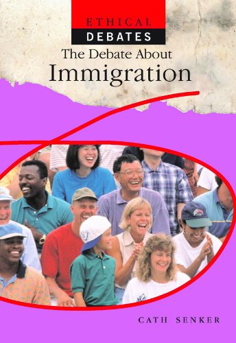 The Debate About Immigration (Ethical Debates) (9781404237551) by Senker, Cath