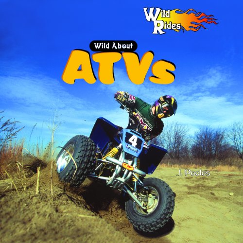Wild About ATVs (Wild Rides) (9781404237933) by Poolos, J.