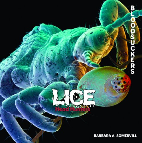 Lice: Head Hunters (Bloodsuckers) (9781404238039) by Somervill, Barbara A.
