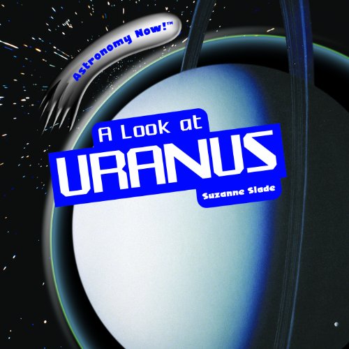 9781404238312: A Look at Uranus (Astronomy Now!)