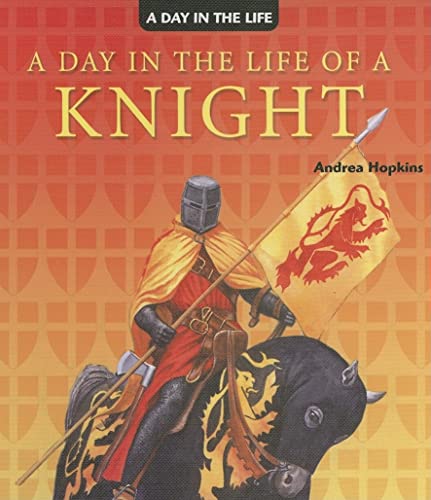 Beispielbild fr A Day in the Life of a Knight zum Verkauf von ThriftBooks-Dallas