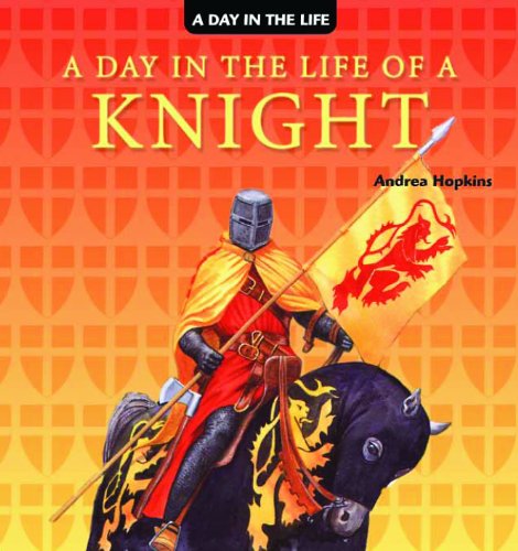 Stock image for A Day in the Life of a Knight for sale by Better World Books