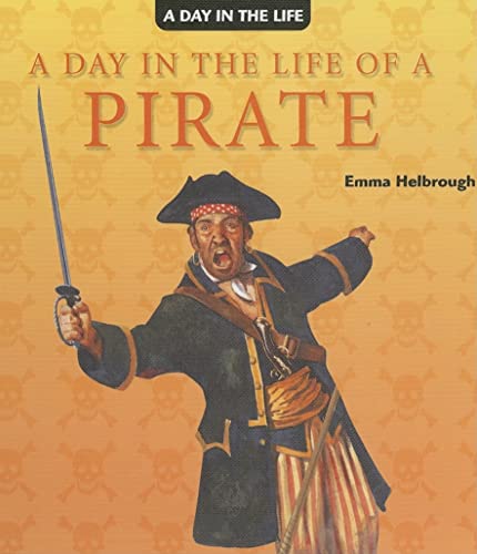 9781404238534: A Day in the Life of a Pirate