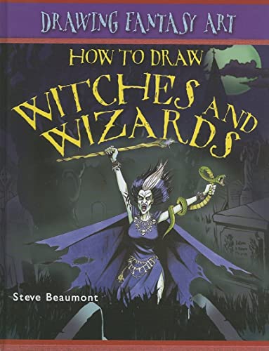 9781404238572: How to Draw Witches and Wizards (Drawing Fantasy Art)