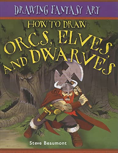 Beispielbild fr How to Draw Orcs, Elves, and Dwarves (Drawing Fantasy Art) zum Verkauf von Half Price Books Inc.