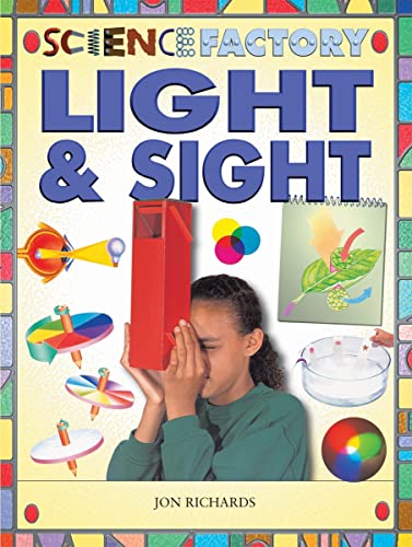 Light & Sight (Science Factory) (9781404239043) by Richards, Jon