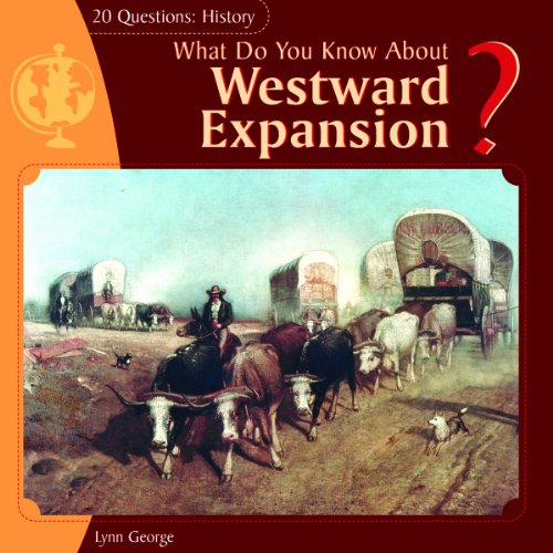 Beispielbild fr What Do You Know about Westward Expansion? zum Verkauf von Better World Books