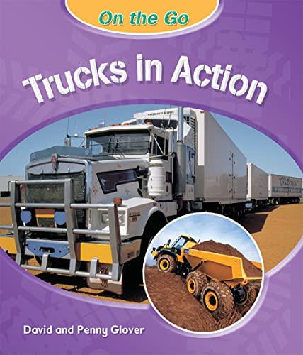 Trucks in Action (On the Go) (9781404243101) by Glover, David; Glover, Penny