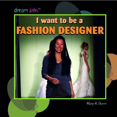 Imagen de archivo de I Want to Be a Fashion Designer (Dream Jobs) a la venta por DENNIS GALLEMORE