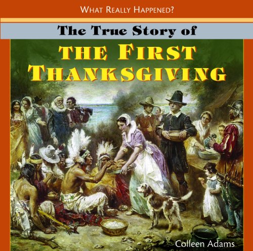 Beispielbild fr The True Story of the First Thanksgiving zum Verkauf von Better World Books