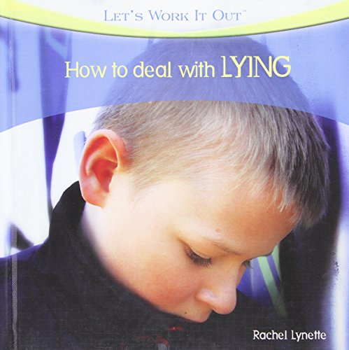 How to Deal with Lying (Let's Work It Out) (9781404245174) by Lynette, Rachel